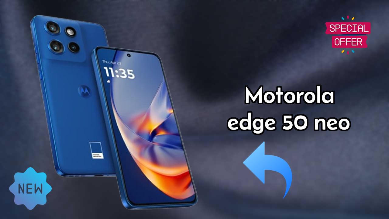Motorola Edge 50 Neo vs Samsung Galaxy: Complete Compare