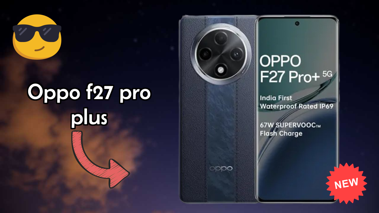 OPPO F27 Pro Plus Display Review: 6.7 Inches (17.02 Cm) Screen Test