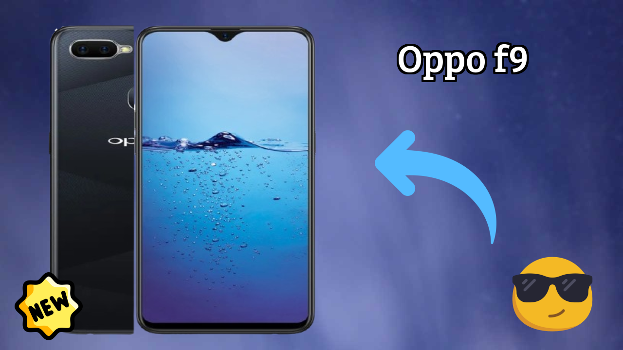 OPPO F9 at ₹11,990 - Complete Buying Guide