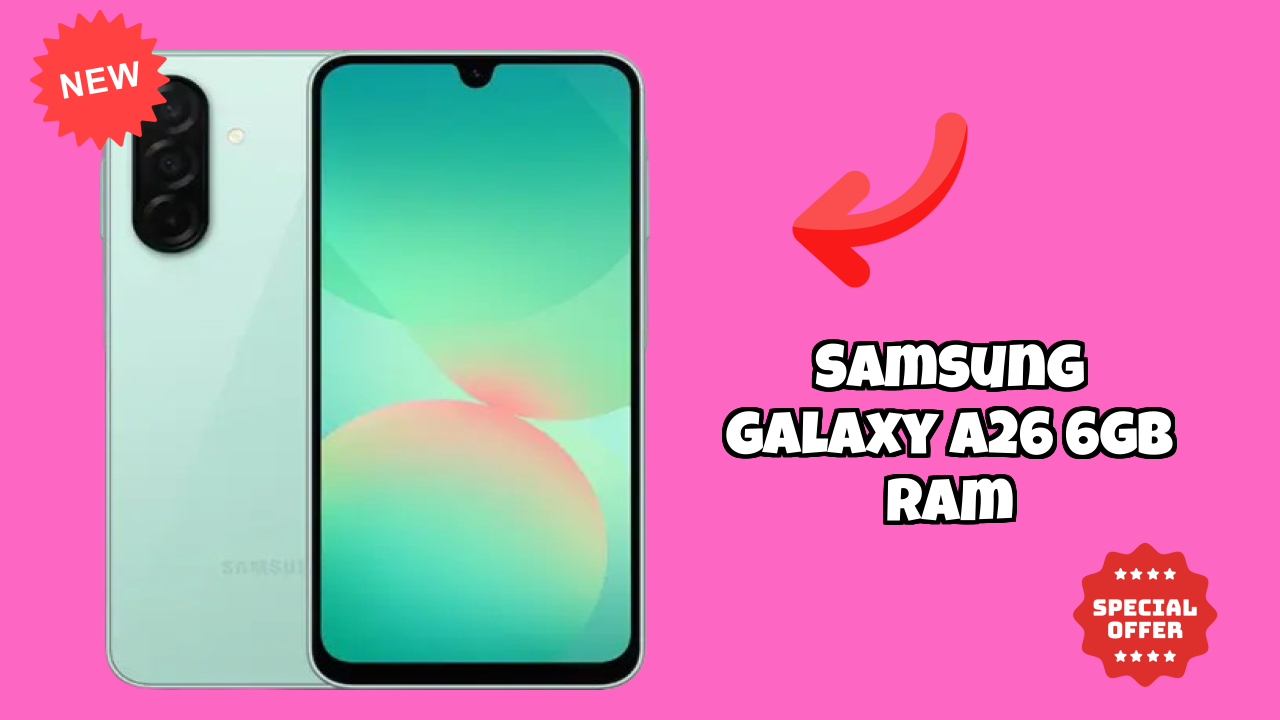 Samsung Galaxy A26 6GB RAM vs Competition: Best Phone Winner