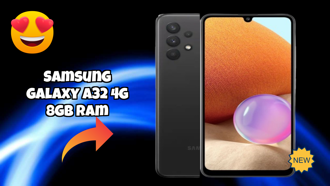 Samsung Samsung Galaxy A32 4G 8GB RAM - Complete Guide & Best Deals