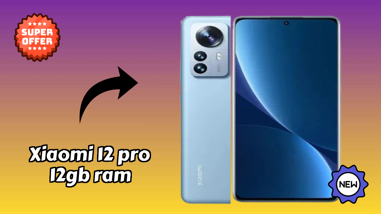 Xiaomi 12 Pro 12GB RAM vs Competitors: Best Budget Winner